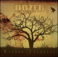 Beyond Colossal von Dozer