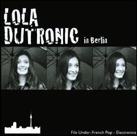 In Berlin von Lola Dutronic