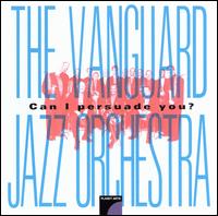 Can I Persuade You von The Vanguard Jazz Orchestra