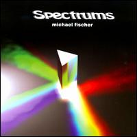 Spectrums von Michael Fischer