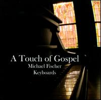 Touch of Gospel von Michael Fischer