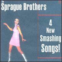 4 New Smashing Songs! von Sprague Brothers