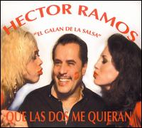 Que Las Dos Me Queran von Hector Ramos