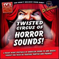 Dr. Goodsound's Halloween: Twisted Circus of Horror Sounds von Dr. Goodsound's Halloween