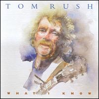 What I Know von Tom Rush