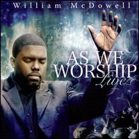 As We Worship Live von William McDowell