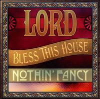 Lord Bless This House von Nothin' Fancy