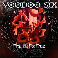 First Hit For Free von Voodoo Six