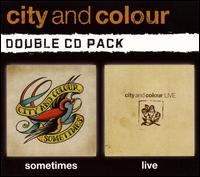 Sometimes + Live von City and Colour