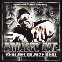 Real Recognize Real von Project Pat