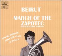 March of the Zapotec von Beirut