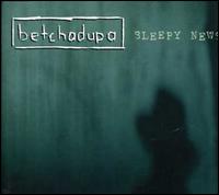 Sleep News von Betchadupa