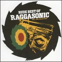 Rude Best of Raggasonic 1995-1999 von Raggasonic