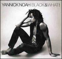 Black et What von Yannick Noah