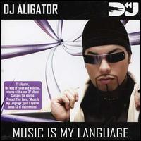 Music Is My Language von DJ Aligator