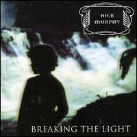 Breaking the Light von Nick Murphy