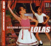 Ballerina Breakout [4 Bonus Tracks] von The Lolas