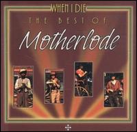 Best of Motherlode/When I Die von Motherlode