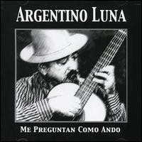 Me Preguntan Como Ando von Argentino Luna