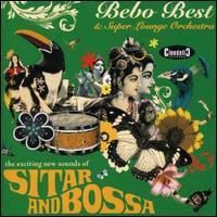 Sitar & Bossa [Green Cover] von Bebo Best