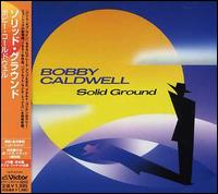 Solid Ground von Bobby Caldwell