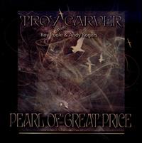 Pearl of Great Price von Troy Carver