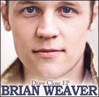 Draw Close EP von Brian Weaver