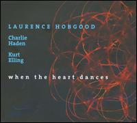 When the Heart Dances von Laurence Hobgood