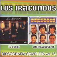 Discografia Completa, Vol. 15: Tu Con El/Los Iracundos '86 von Los Iracundos