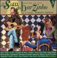 Som Do - Ao Vivobarzinho, Vol. 5 von Renato Vargas