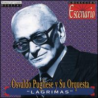 Lagrimas von Osvaldo Pugliese