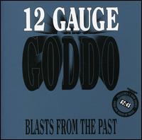 12 Gauge Goddo: Blasts from the Past von Goddo