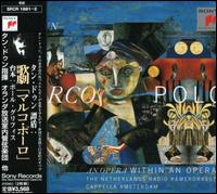 Marco Polo: An Opera Within an Opera von Tan Dun