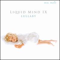 Liquid Mind IX: Lullaby von Liquid Mind