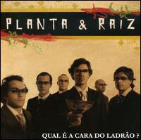 Qual é a Cara do Ladrão? von Planta & Raiz