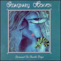 Dressed in Gentler Days von Imaginary Heaven