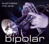 Euphrates, Me Jane von Bipolar