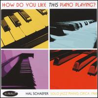 How Do You Like This Piano Playing? von Hal Schaefer