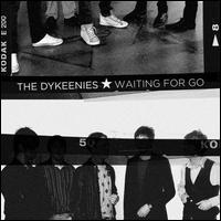 Waiting for Go von The Dykeenies