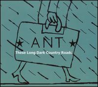 These Long Dark Country Roads von Ant