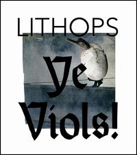 Ye Viols! von Lithops