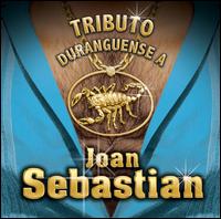 Joan Sebastian: Tributo Durangeuense von Joan Sebastían