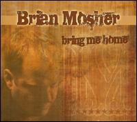 Bring Me Home von Brian Mosher