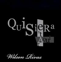 Quisiera Esta Aqui von Wilson Rivas