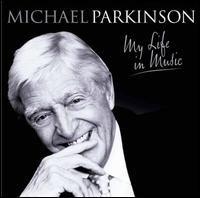 My Life in Music von Michael Parkinson