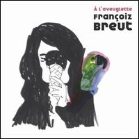 À L'Aveuglette von Françoiz Breut