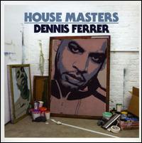 House Masters von Dennis Ferrer