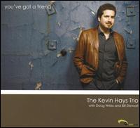 You've Got a Friend von Kevin Hays