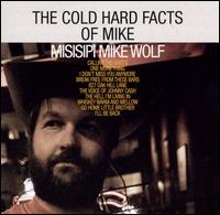 Cold Hard Facts of Mike von Misisipi Mike Wolf