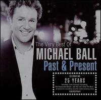 Very Best of Michael Ball: Past & Present von Michael Ball